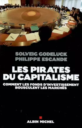 Couverture du produit · Les pirates du capitalisme : Comment les fonds d'investissement bousculent les marchés