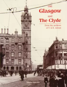 Couverture du produit · Old Glasgow and The Clyde: From the Archives of T. and R. Annan