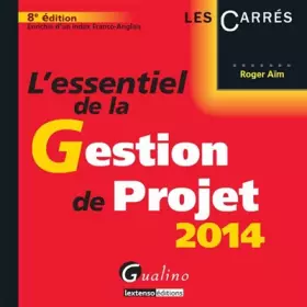 Couverture du produit · L'Essentiel de la gestion de projet 2014, 8ème édition