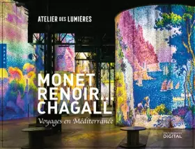 Couverture du produit · Monet, Renoir... Chagall. Voyages en Méditerranée (publication officielle-L'Atelier des Lumières)