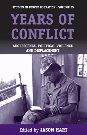 Couverture du produit · Years of Conflict: Adolescence, Political Violence and Displacement (Forced Migration, 25)