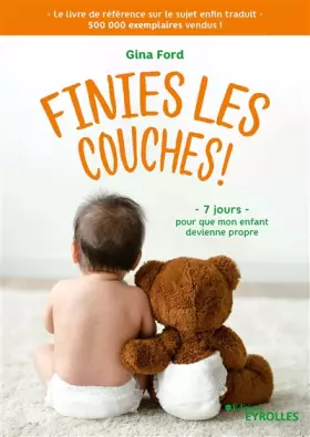 Couverture du produit · Finies les couches !: 7 jours pour que mon enfant devienne propre