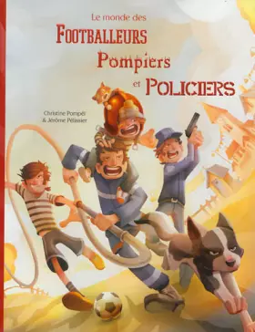 Couverture du produit · Le monde des footballeurs, pompiers et policiers