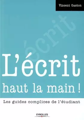 Couverture du produit · L'écrit haut la main !: Les guides complices de l'étudiant