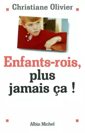 Couverture du produit · Enfant roi, plus jamais ça !