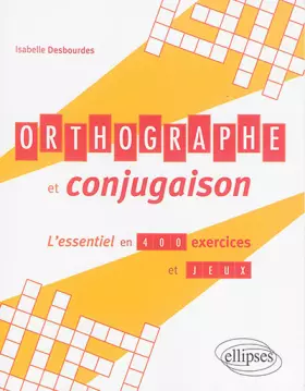 Couverture du produit · Orthographe et Conjugaison l'Essentiel en 400 Exercices et Jeux