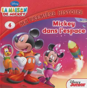 Couverture du produit · La Maison de Mickey Mickey dans l'espace, MA PREMIERE HISTOIRE