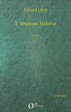 Couverture du produit · L'Impasse Héloïse : Suivi de Hôpital de jour et de Lettre à Willy