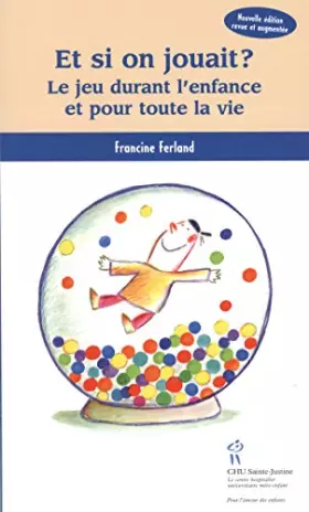 Couverture du produit · Et si on jouait ? : Le jeu durant l'enfance et pour toute la vie