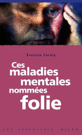 Couverture du produit · Ces maladies mentales nommées folie