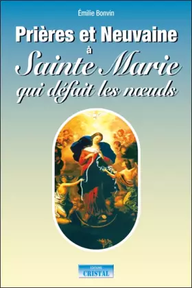 Couverture du produit · Prières et neuvaine à Sainte Marie qui défait les noeuds