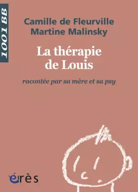 Couverture du produit · La thérapie de Louis racontée par sa mère et sa psy