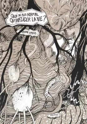 Couverture du produit · Quoi de plus normal qu´infliger la vie?