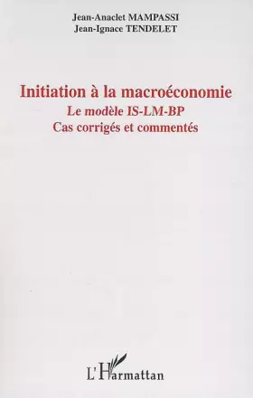 Couverture du produit · Initiation à la macroéconomie : Le modèle IS-LM-BP