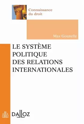 Couverture du produit · Le système politique des relations internationales - 1ère éd.: Connaissance du droit