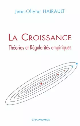 Couverture du produit · La Croissance : Théories et régularités empiriques