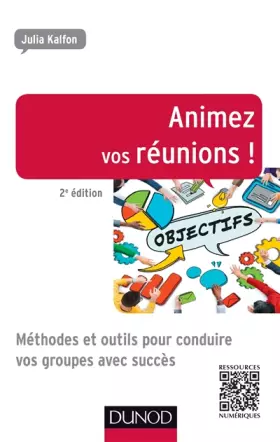 Couverture du produit · Animez vos réunions ! 2e éd.: Méthodes et outils pour conduire vos groupes avec succès