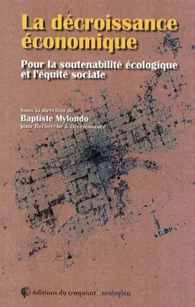 Couverture du produit · La décroissance économique : Pour la soutenabilité écologique et l'équité sociale