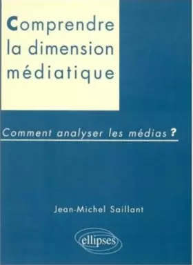 Couverture du produit · Dimension médiatique : Comment analyser les médias ?