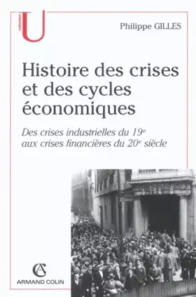 Couverture du produit · Histoire des crises et cycles économiques : Crises industrielles du 19e, crises financières du 20e siècle