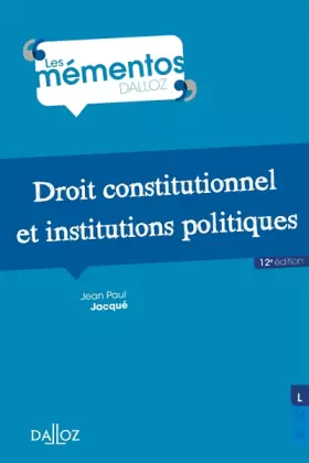 Couverture du produit · Droit constitutionnel et institutions politiques - 12e éd.
