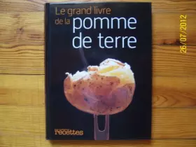 Couverture du produit · Le Grand Livre De La Pomme De Terre, Mes Meilleures Recettes