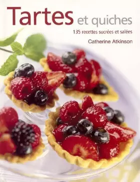 Couverture du produit · Tartes et quiches: 135 Recettes sucrées et salées