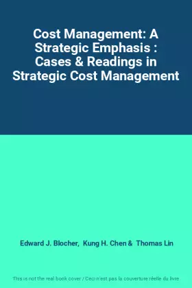 Couverture du produit · Cost Management: A Strategic Emphasis : Cases & Readings in Strategic Cost Management