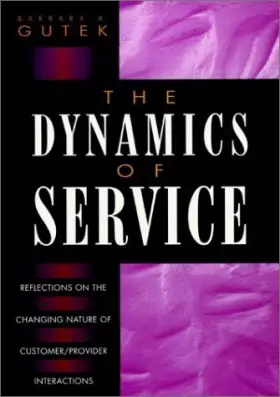 Couverture du produit · The Dynamics of Service: Reflections on the Changing Nature of Customer/provider Interactions (Jossey Bass Business and Managem
