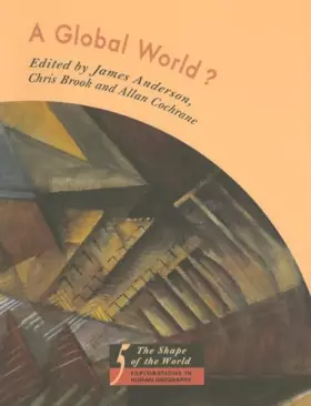 Couverture du produit · A Global World?: Re-Ordering Political Space (The ^AShape of the World: Explorations in Human Geography)