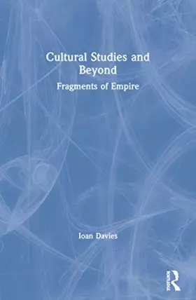Couverture du produit · Cultural Studies and Beyond: Fragments of Empire