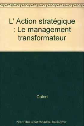 Couverture du produit · L' Action stratégique : Le management transformateur