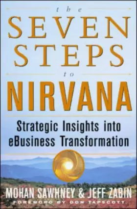 Couverture du produit · The Seven Steps to Nirvana: Strategic Insight into Ebusiness Transformation
