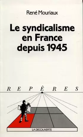 Couverture du produit · Le syndicalisme en France depuis 1945
