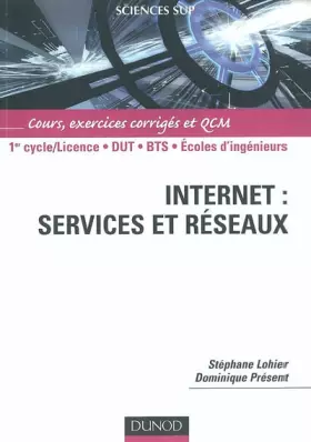 Couverture du produit · Internet : Services et Réseaux - Cours, exercices corrigés et QCM