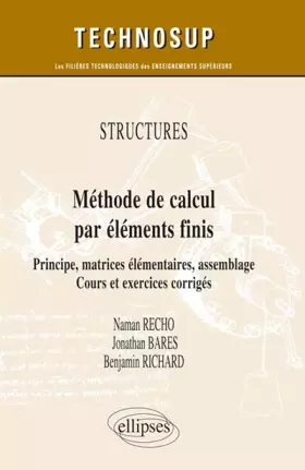 Couverture du produit · Structures : Méthode de Calcul par Élements Finis Principe Matrices Élementaires Assemblage Cours et Exercices Corrigés