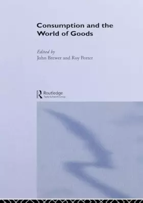 Couverture du produit · Consumption and the World of Goods
