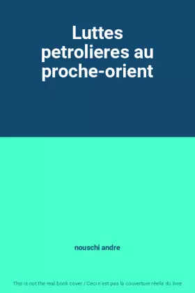 Couverture du produit · Luttes petrolieres au proche-orient
