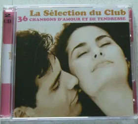 Couverture du produit · La Sélection Du Club - 36 Chansons D'Amour Et De Tendresse