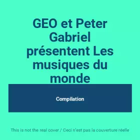 Couverture du produit · GEO et Peter Gabriel présentent Les musiques du monde