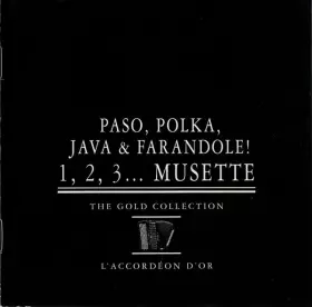 Couverture du produit · 1, 2, 3... Musette - Paso, Polka, Java & Farandole - The Gold Collection - L'accordéon D'or