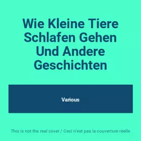 Couverture du produit · Wie Kleine Tiere Schlafen Gehen Und Andere Geschichten