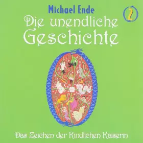 Couverture du produit · Die Unendliche Geschichte (2) - Das Zeichen Der Kindlichen Kaiserin