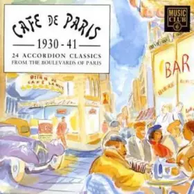 Couverture du produit · Cafe De Paris [1930-41]: 24 Accordion Classics From The Boulevards Of Paris