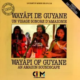 Couverture du produit · Wayapi de Guyane : Un visage sonore d'amazonie