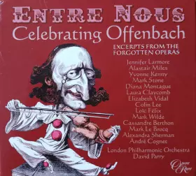 Couverture du produit · Entre Nous - Celebrating Offenbach - Excerpts From The Forgotten Operas