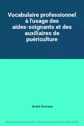 Couverture du produit · Vocabulaire professionnel à l'usage des aides-soignants et des auxiliaires de puériculture