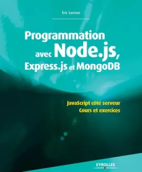 Couverture du produit · Programmation avec Node.js, Express.js et MongoDB : JavaScript coté serveur