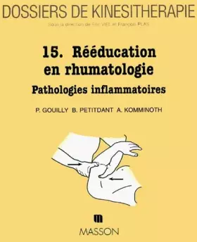 Couverture du produit · Dossiers de kinésithérapie, numéro 15 : Rééducation en traumatologie - Pathologies inflamatoires