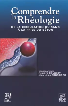 Couverture du produit · Comprendre la rhéologie : De la circulation du sang à la prise du béton